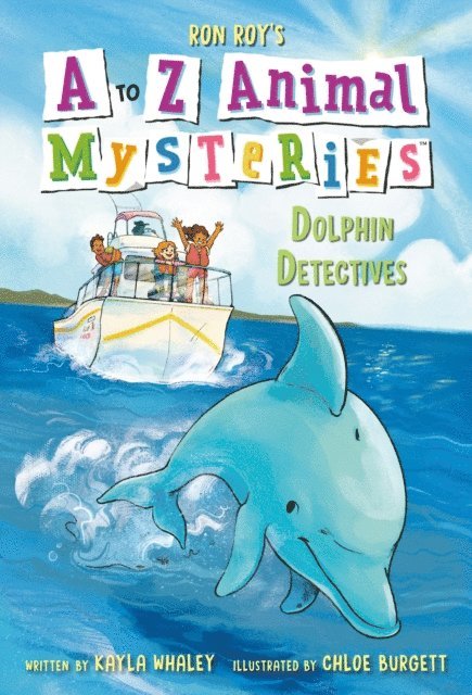 Kayla Whaley, Ron Roy - to Z Animal Mysteries #4: Dolphin Detectives, E-bok