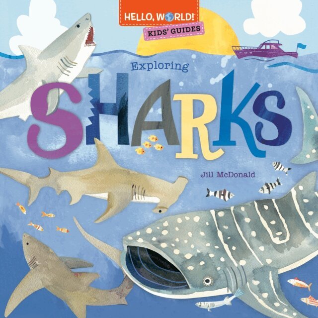 Jill McDonald - Hello, World! Kids' Guides: Exploring Sharks, E-bok