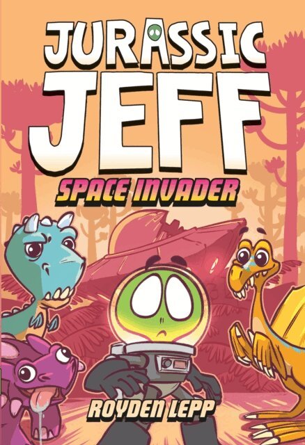 Royden Lepp - Jurassic Jeff: Space Invader (Jurassic Jeff Book 1), E-bok