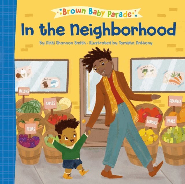 Nikki Shannon Smith - In the Neighborhood: A Brown Baby Parade Book, E-bok