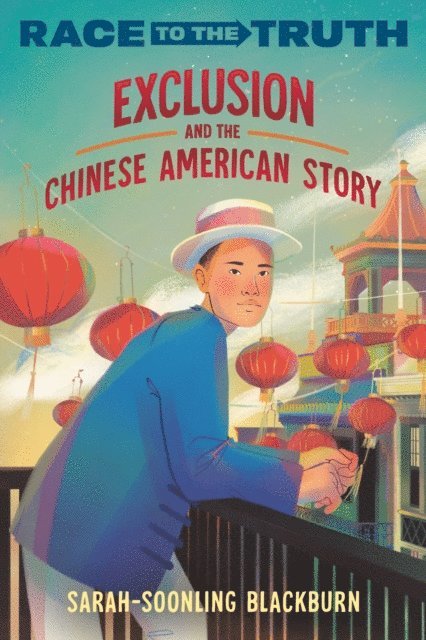 Sarah-SoonLing Blackburn - Exclusion and the Chinese American Story, E-bok