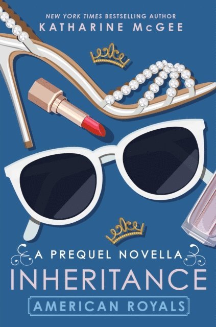 Katharine McGee - American Royals: Inheritance (A Prequel Novella), E-bok