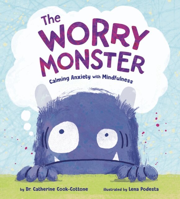 Dr. Catherine Cook-Cottone - Worry Monster: Calming Anxiety with Mindfulness, E-bok