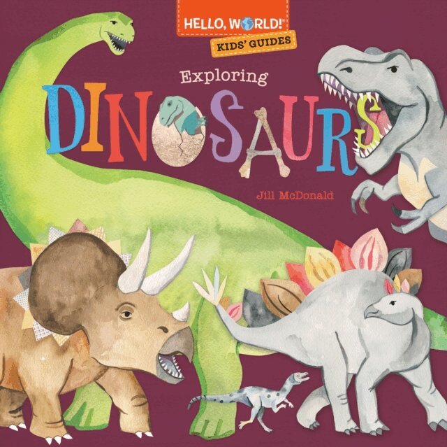Jill McDonald - Hello, World! Kids' Guides: Exploring Dinosaurs, E-bok