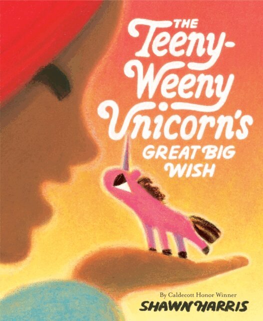 Shawn Harris - Teeny-Weeny Unicorn's Great Big Wish, E-bok