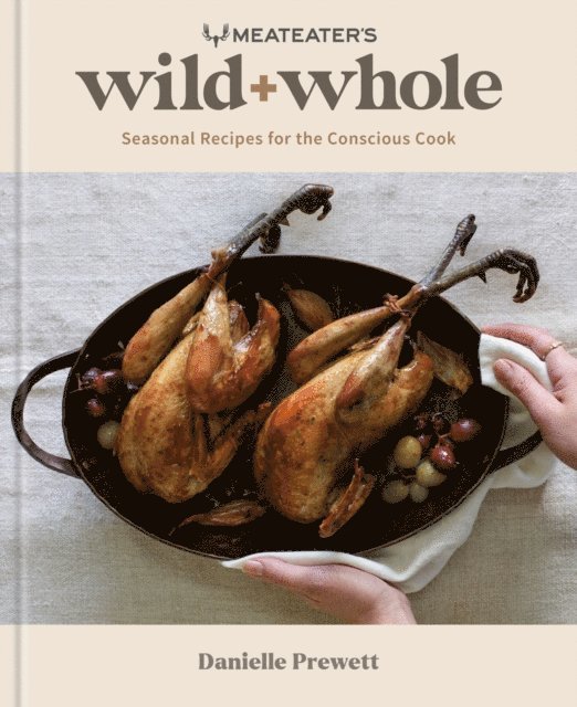 Danielle Prewett - MeatEater's Wild + Whole, E-bok. Tillgänglighet: Lägg i varukorg