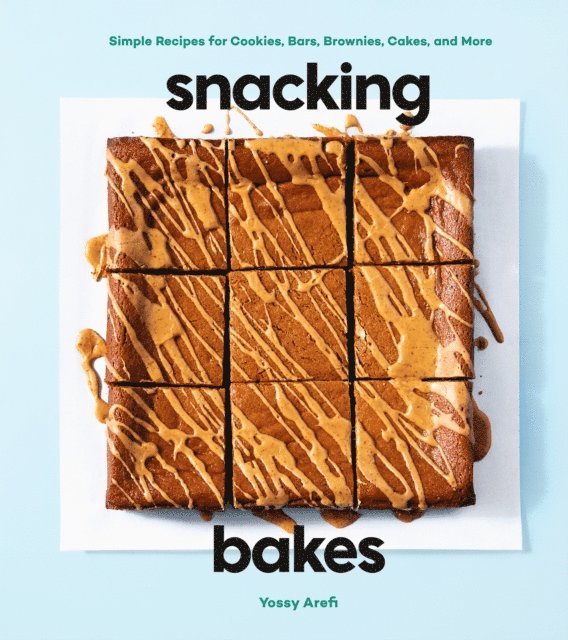 Yossy Arefi - Snacking Bakes, E-bok