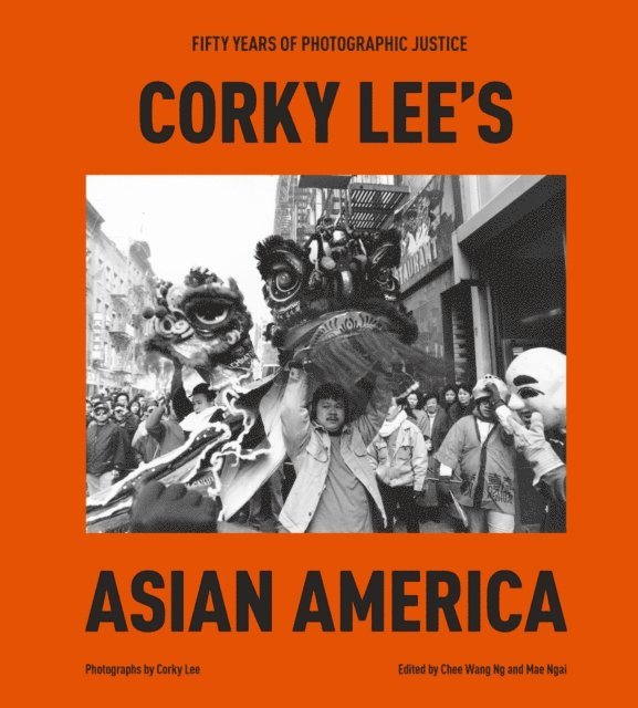 Corky Lee, Mae Ngai, Chee Wang Ng - Corky Lee's Asian America, E-bok. Tillgänglighet: Lägg i varukorg