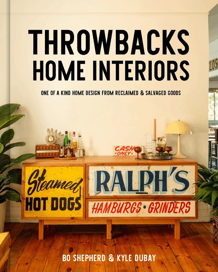 Bo Shepherd, Kyle Dubay - Throwbacks Home Interiors, Inbunden
