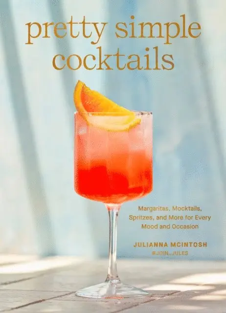 Julianna McIntosh - Pretty Simple Cocktails, E-bok. Tillgänglighet: Lägg i varukorg