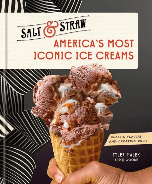 JJ Goode, Tyler Malek - America's Most Iconic Ice Creams: A Salt & Straw Cookbook, E-bok