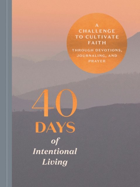 Ink & Willow - 40 Days of Intentional Living, E-bok