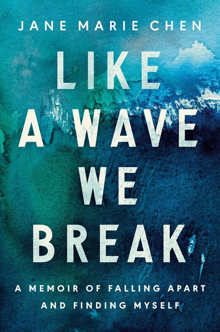 Jane Chen - Like a Wave We Break, Inbunden