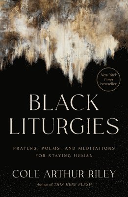Cole Arthur Riley - Black Liturgies, Inbunden