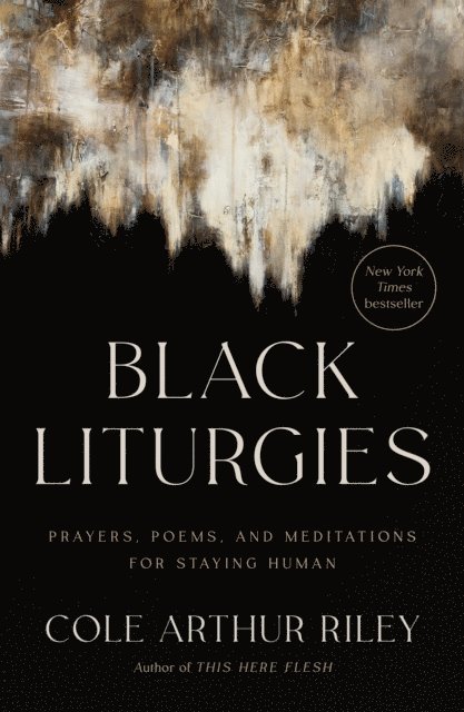 Cole Arthur Riley - Black Liturgies, E-bok