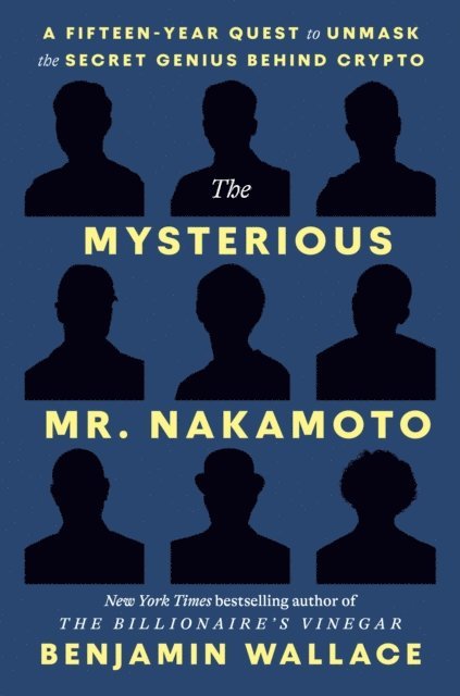 Benjamin Wallace - Mysterious Mr. Nakamoto, E-bok