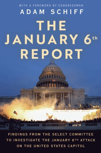 The January 6 Select Committee - January 6th Report, E-bok