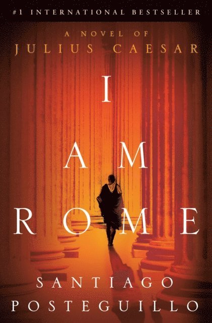 Santiago Posteguillo - I Am Rome, E-bok