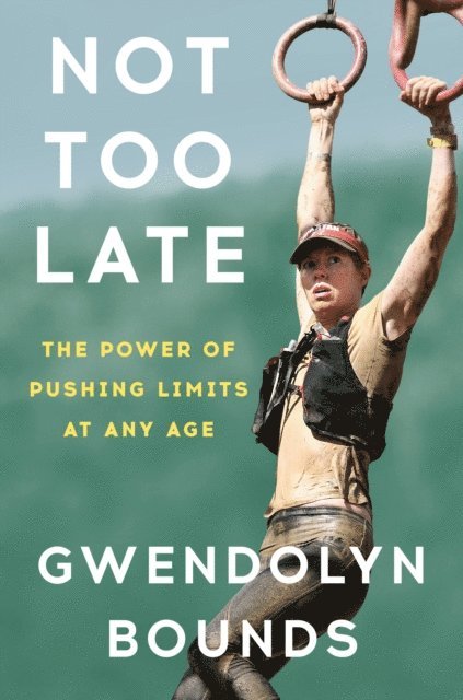 Gwendolyn Bounds - Not Too Late, E-bok. Tillgänglighet: Lägg i varukorg