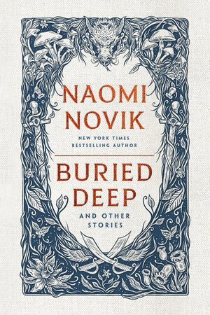 Naomi Novik - Buried Deep and Other Stories, Häftad