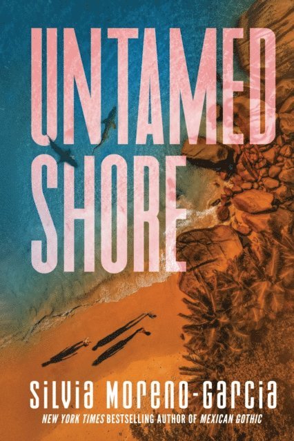 Silvia Moreno-Garcia - Untamed Shore, E-bok