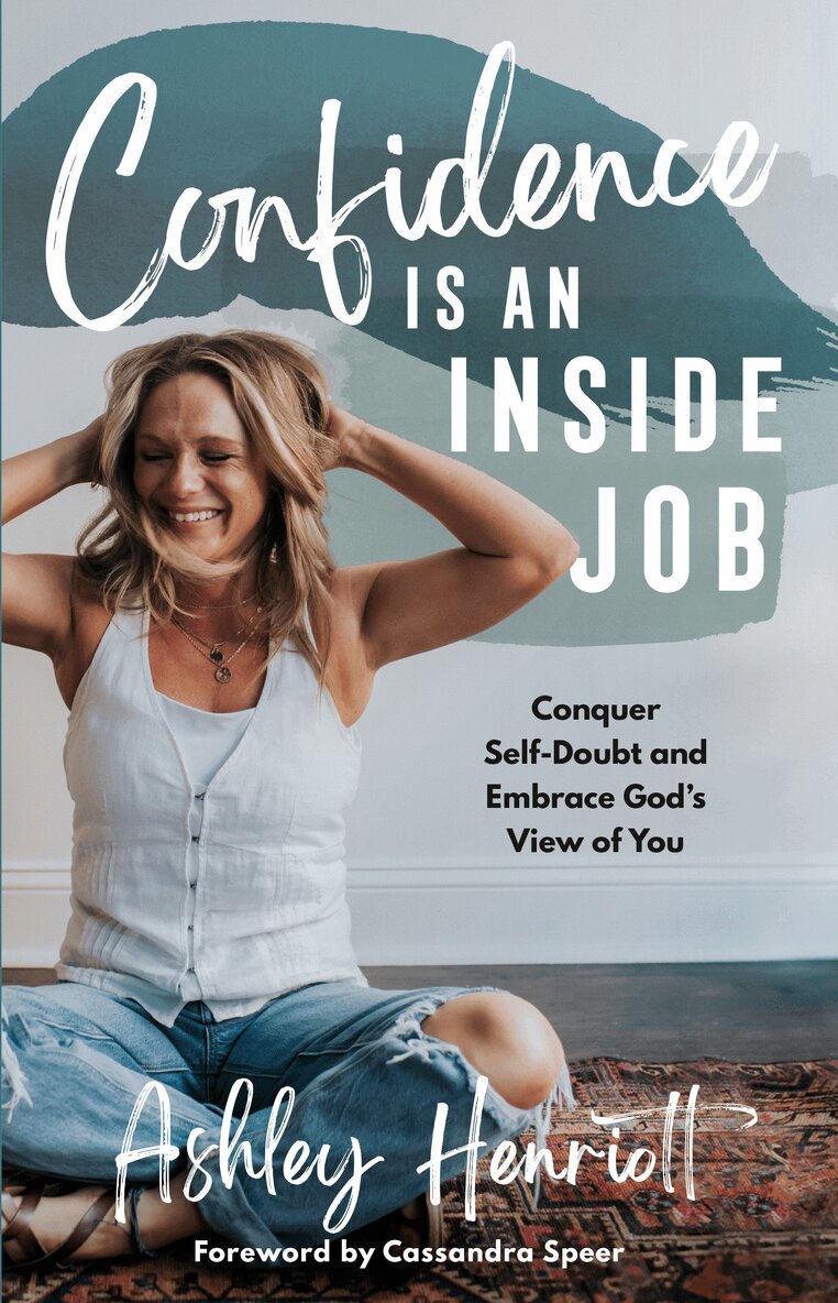Ashley Henriott - Confidence Is an Inside Job, Inbunden