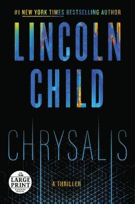 Lincoln Child - Chrysalis: A Thriller, Häftad