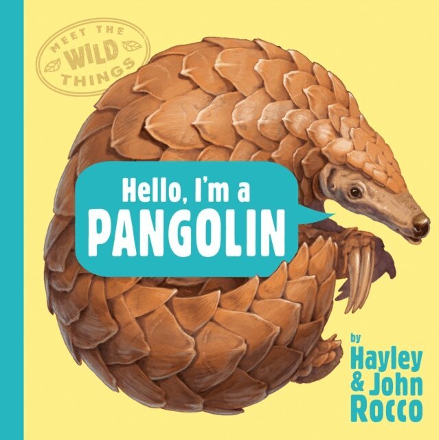 Hayley Rocco - Hello, I'm a Pangolin (Meet the Wild Things, Book 2), E-bok