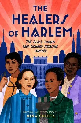 The Healers of Harlem: The Black Women Who Changed Medicine Forever