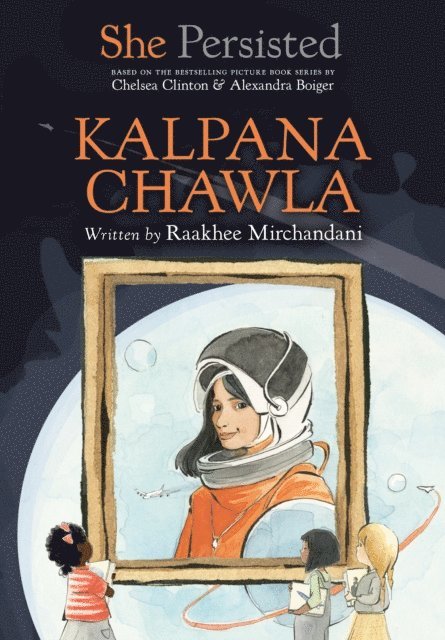 Chelsea Clinton, Raakhee Mirchandani - She Persisted: Kalpana Chawla, E-bok