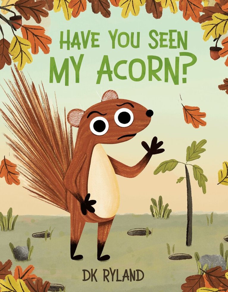 DK Ryland - Have You Seen My Acorn?, Inbunden