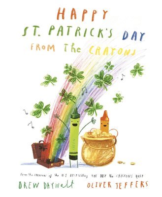 Drew Daywalt - Happy St. Patrick's Day from the Crayons, Inbunden