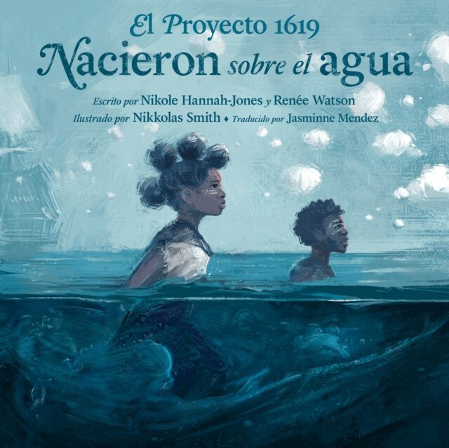 Ren e Watson, Nikole Hannah-Jones - El Proyecto 1619: Nacieron sobre el agua, E-bok