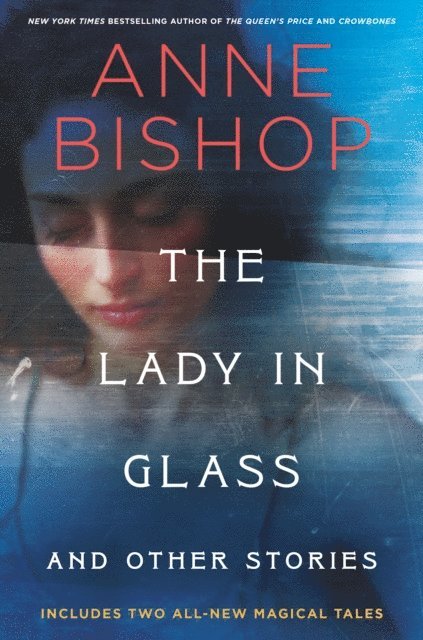 Anne Bishop - Lady in Glass and Other Stories, E-bok