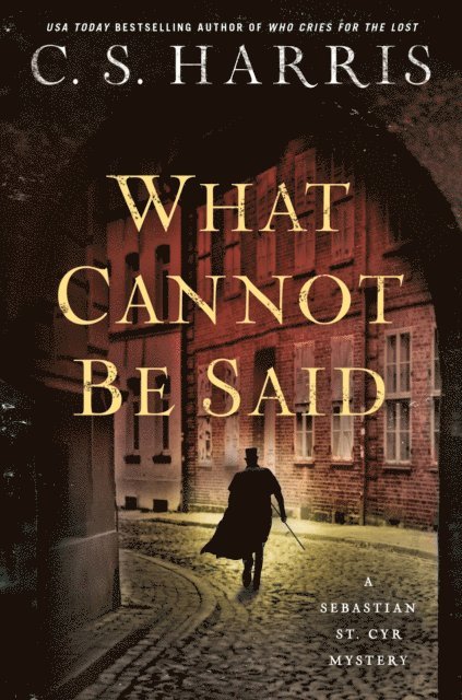 C. S. Harris - What Cannot Be Said, E-bok