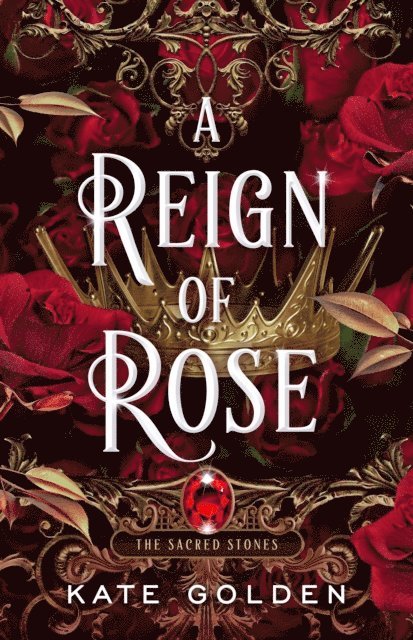 Kate Golden - Reign of Rose, E-bok