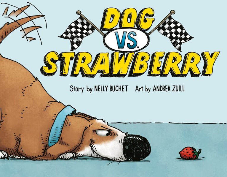 Nelly Buchet, Andrea Zuill - Dog vs. Strawberry, Inbunden