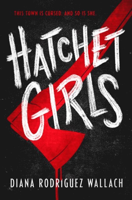 Diana Rodriguez Wallach - Hatchet Girls, E-bok