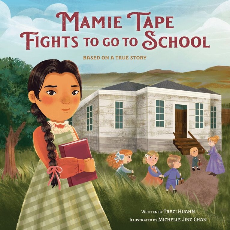 Traci Huahn, Michelle Jing Chan - Mamie Tape Fights to Go to School, Inbunden