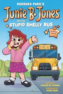 Barbara Park - Junie B. Jones and the Stupid Smelly Bus: The Graphic Novel, Inbunden. Tillgänglighet: Lägg i varukorg