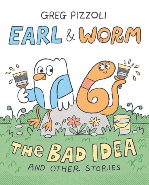 Greg Pizzoli - Earl & Worm #1: The Bad Idea and Other Stories, E-bok