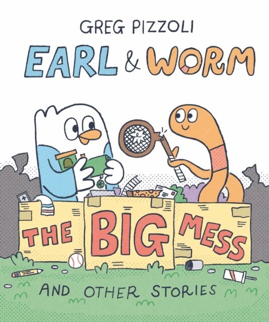 Greg Pizzoli - Earl & Worm #2: The Big Mess and Other Stories, E-bok