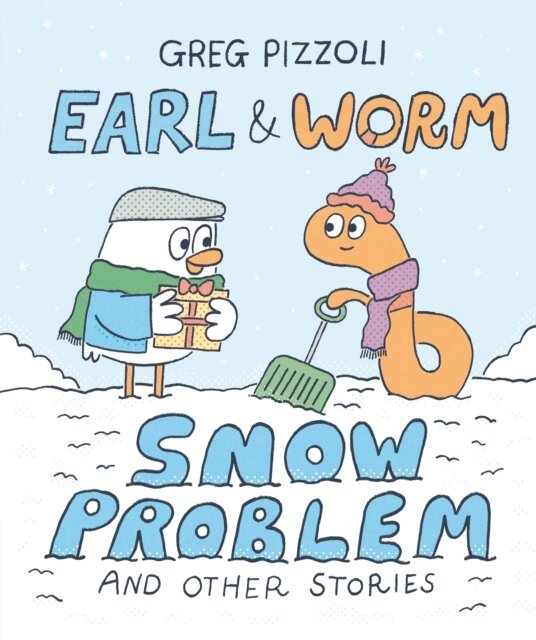 Greg Pizzoli - Earl & Worm #3: Snow Problem and Other Stories, E-bok