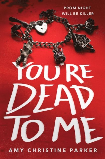 Amy Christine Parker - You're Dead to Me, E-bok