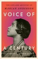 Anthony Tommasini, Henry Louis Gates - Voice of a Century: The Life and Artistry of Marian Anderson, Inbunden