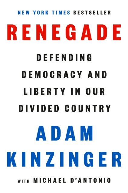 Michael D'Antonio, Adam Kinzinger - Renegade, E-bok