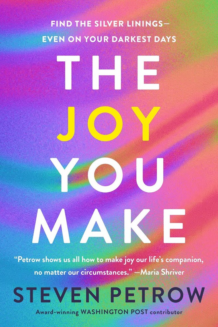 Steven Petrow - Joy You Make, Inbunden