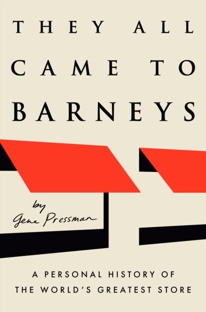 Gene Pressman - They All Came to Barneys, E-bok