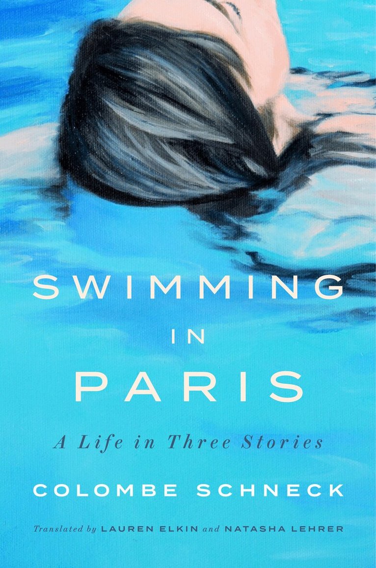 Colombe Schneck - Swimming in Paris, Inbunden