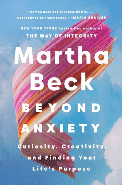 Martha Beck - Beyond Anxiety, E-bok